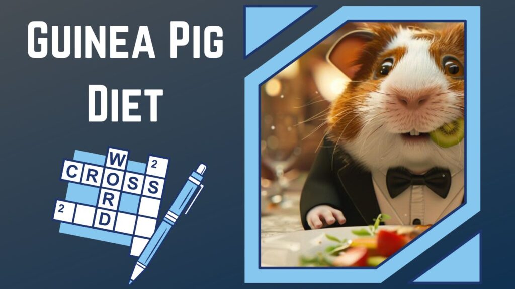 Nibble Your Way Through The Ultimate Guinea Pig Diet Crossword Challenge